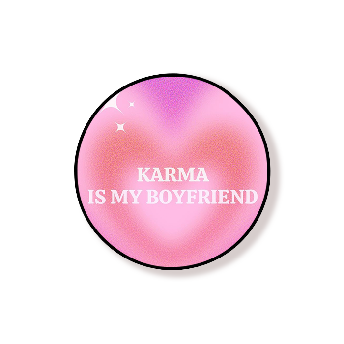 Karma Is My Boyfriend Grip Holder