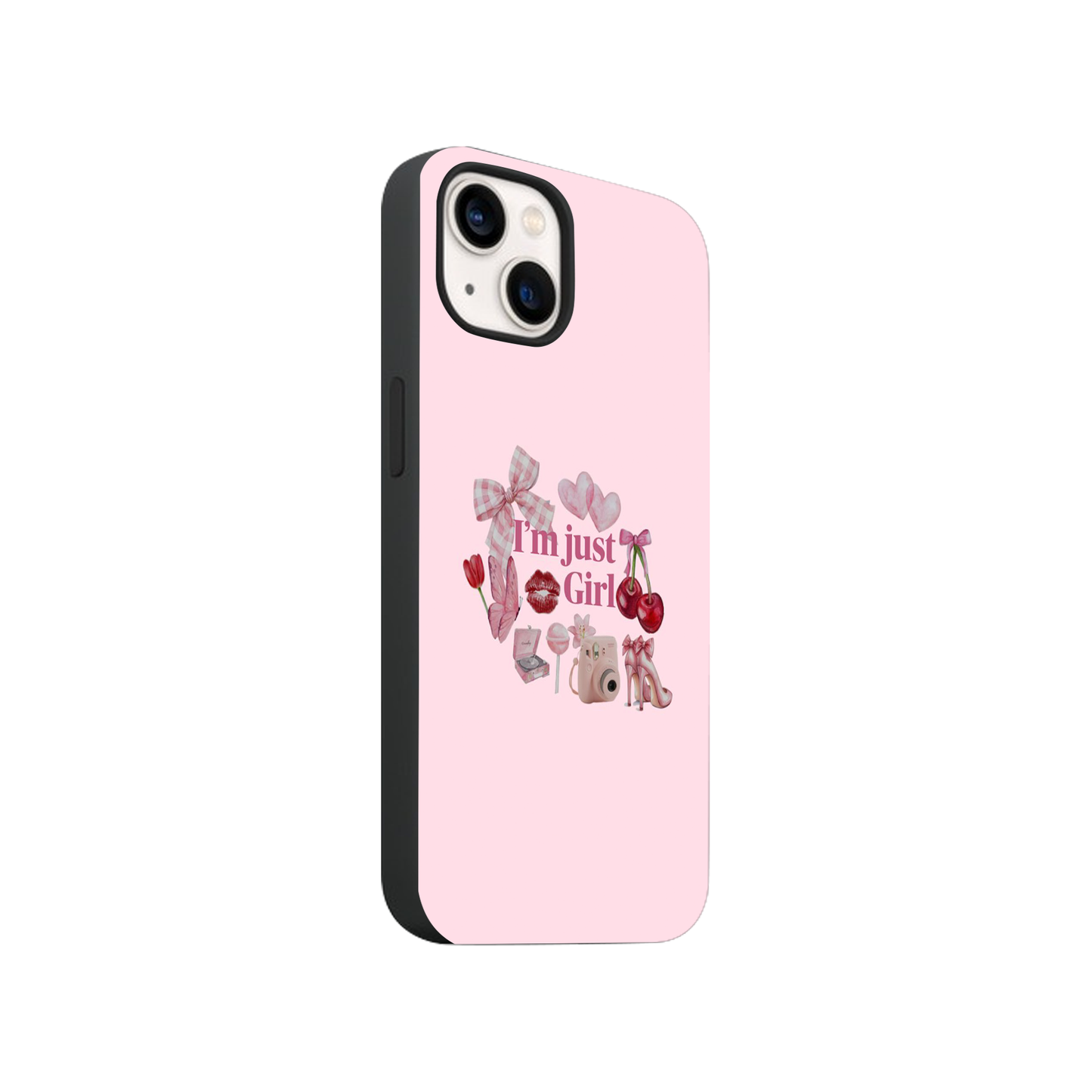 I'm Just A Girl Pink Case