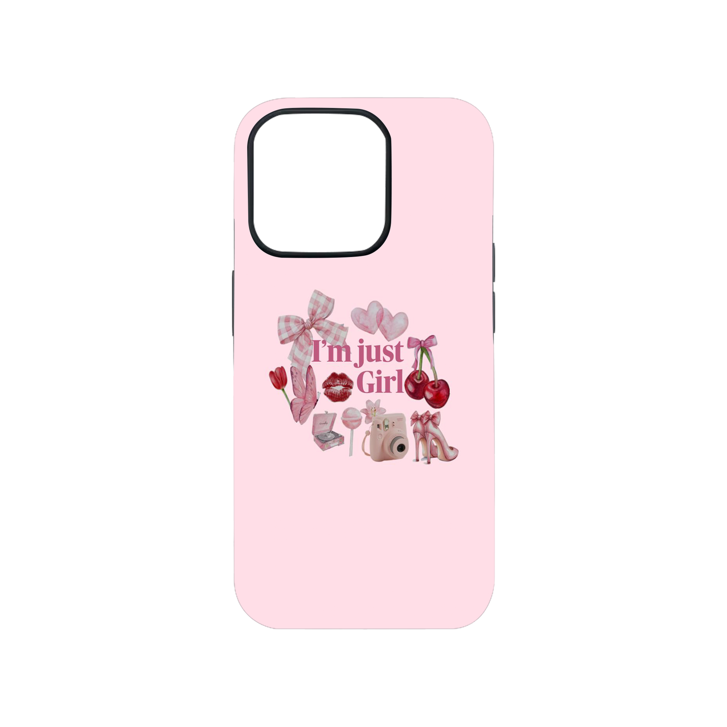 I'm Just A Girl Pink Case