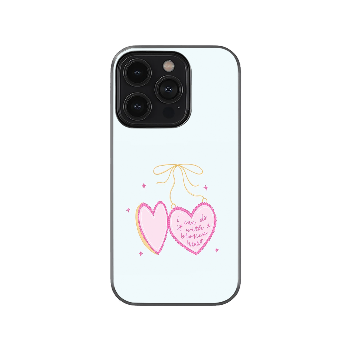 I Can Do It With A Broken Heart TS Case