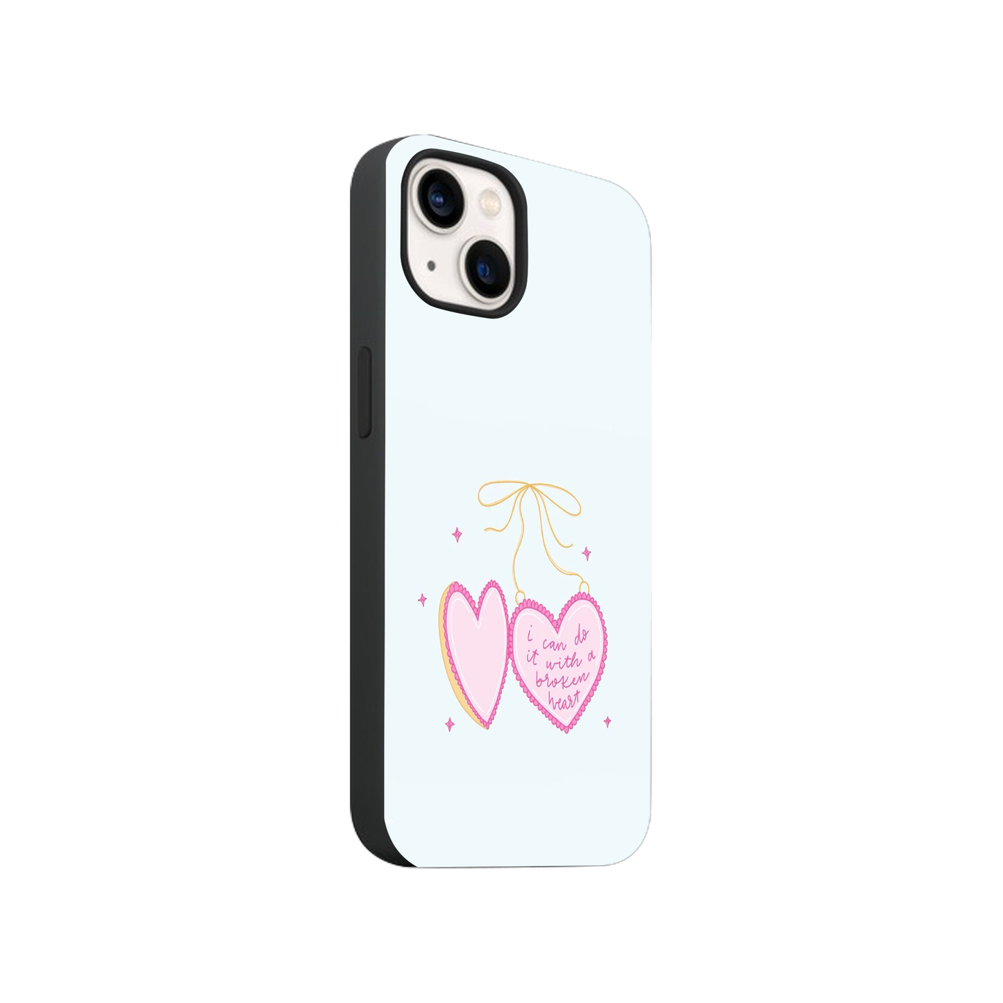 I Can Do It With A Broken Heart TS Case