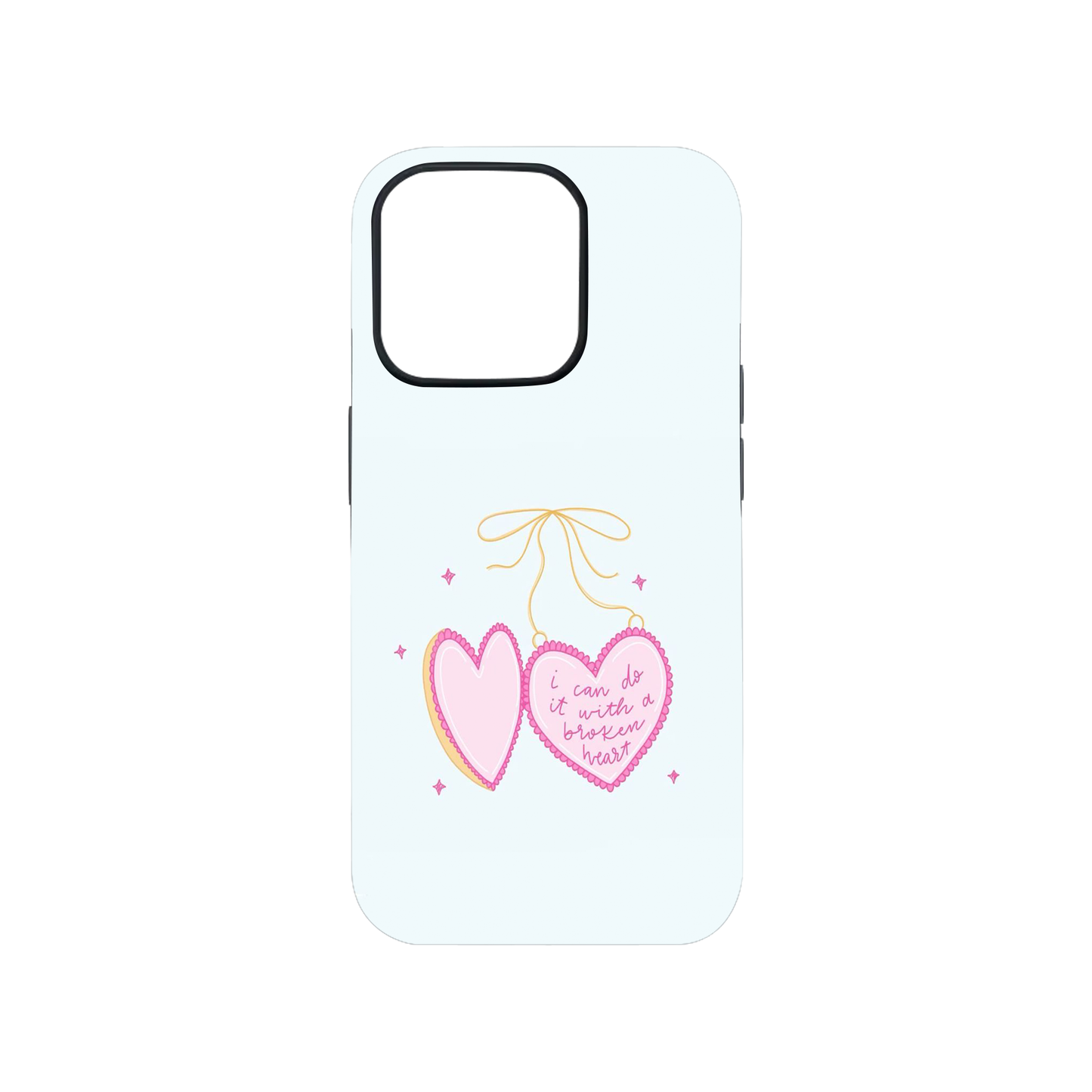I Can Do It With A Broken Heart TS Case