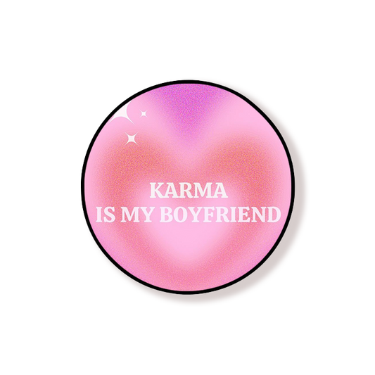 Karma Is My Boyfriend Grip Holder